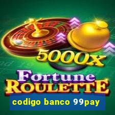 codigo banco 99pay